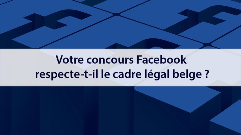 Concours Facebook & Cadre légal
